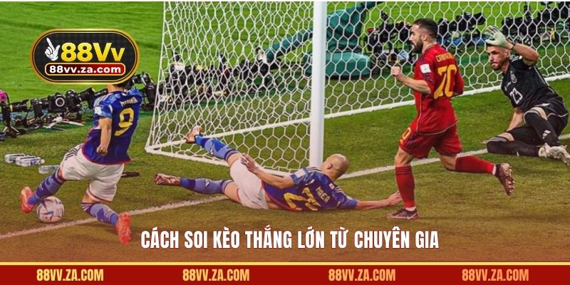 Cách soi kèo thắng lớn từ chuyên gia