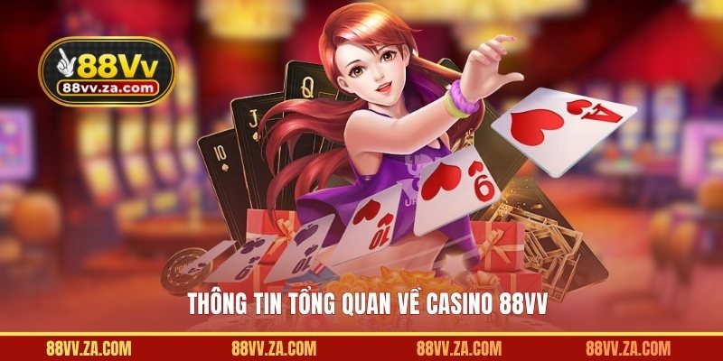 Thông tin tổng quan về casino 88VV