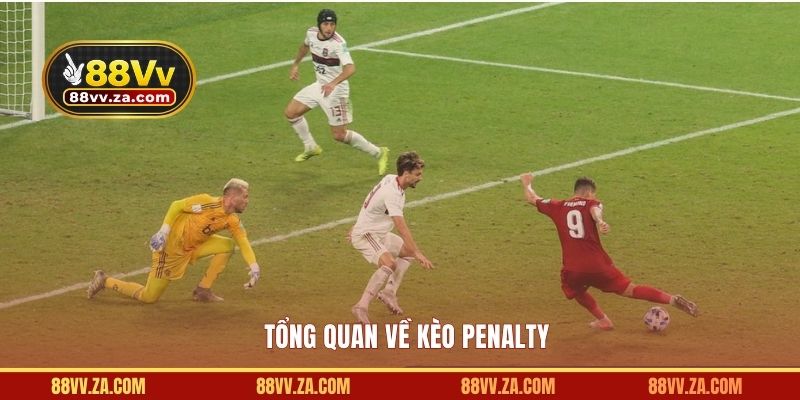Tổng quan về kèo Penalty