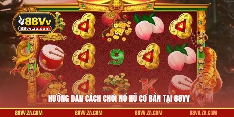 Hướng dẫn chơi quay hũ tại 88VV