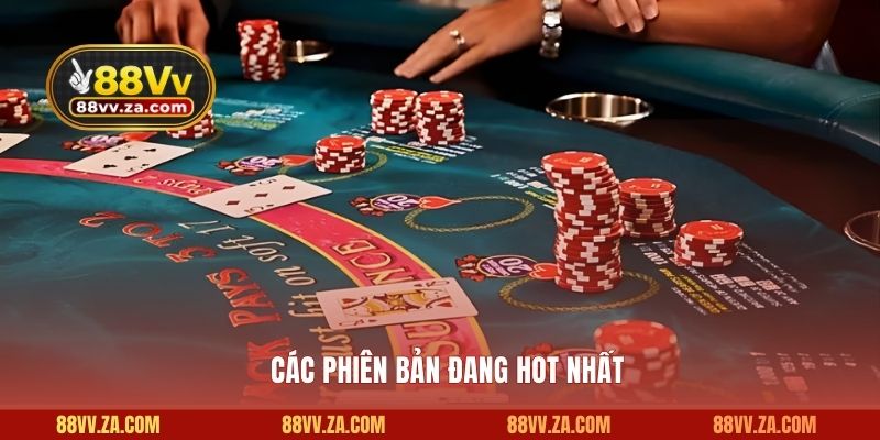 Các phiên bản đang hot nhất