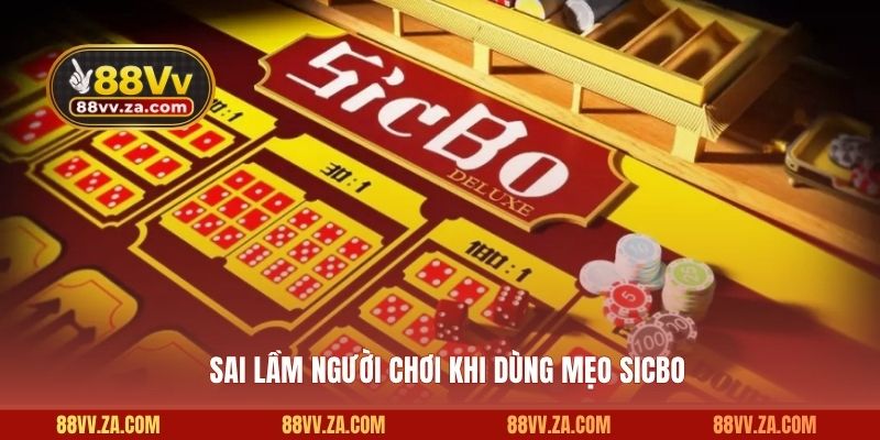 Sai lầm người chơi khi dùng mẹo sicbo