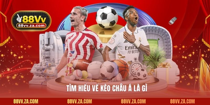 Tìm hiểu về kèo châu Á là gì